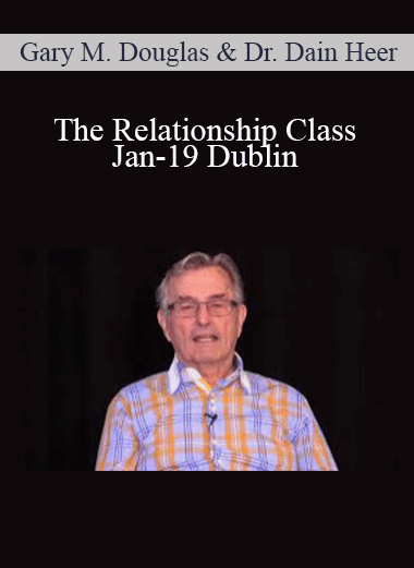 Gary M. Douglas & Dr. Dain Heer - The Relationship Class Jan-19 Dublin