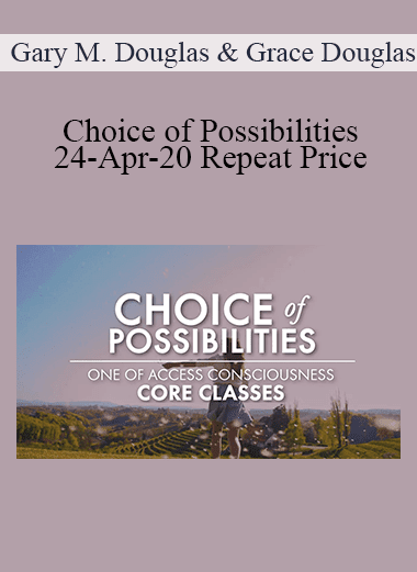 Gary M. Douglas & Grace Douglas - Choice of Possibilities 24-Apr-20 Repeat Price