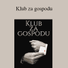Gary M. Douglas - Klub za gospodu (The Gentlemen's Club - Croatian Version)