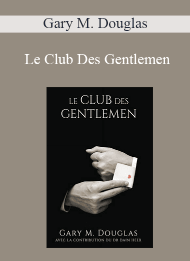 Gary M. Douglas - Le Club Des Gentlemen (The Gentlemen's Club - French Version)