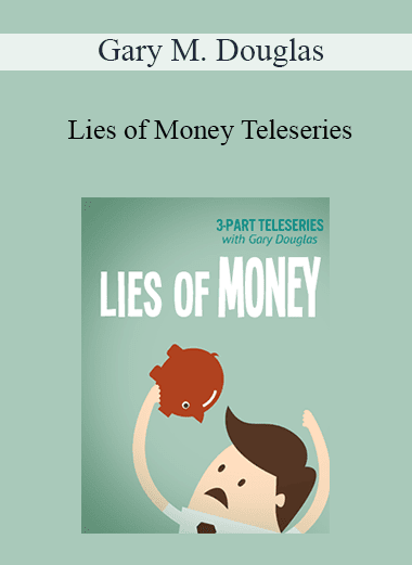 Gary M. Douglas - Lies of Money Teleseries - Download Online Course ...