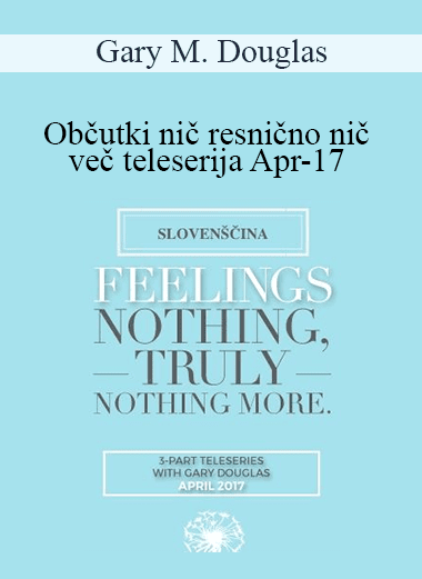 Gary M. Douglas - Občutki nič resnično nič več teleserija Apr-17 (Feelings Nothing Truly Nothing More Apr-17 Teleseries - Slovenian)