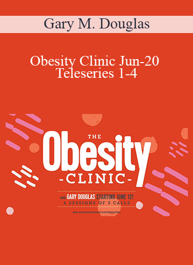 Gary M. Douglas - Obesity Clinic Jun-20 Teleseries 1-4
