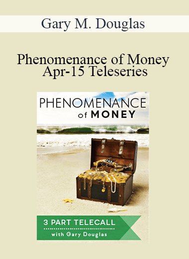 Gary M. Douglas - Phenomenance of Money Apr-15 Teleseries