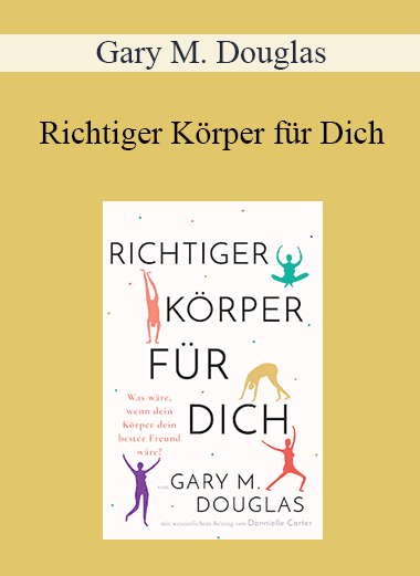 Gary M. Douglas - Richtiger Körper für Dich (Right Body for You - German Version)
