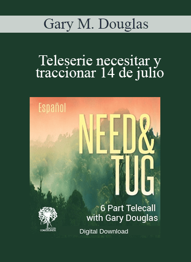 Gary M. Douglas - Teleserie necesitar y traccionar 14 de julio (Need and Tug Teleseries - Spanish)