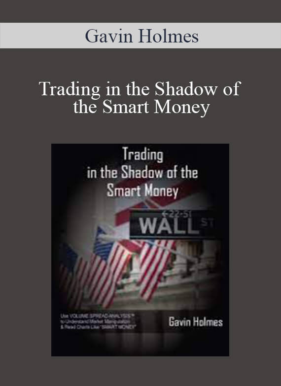 [Download Now] Gavin Holmes – Trading in the Shadow of the Smart Money