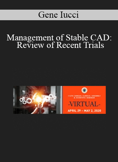 Gene Iucci - Management of Stable CAD: Review of Recent Trials