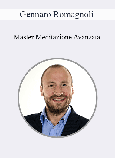 Gennaro Romagnoli - Master Meditazione Avanzata
