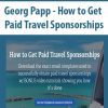 [Download Now] Georg Papp - How to Get Paid Travel Sponsorships