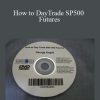 [Download Now] George Angell – How to DayTrade SP500 Futures
