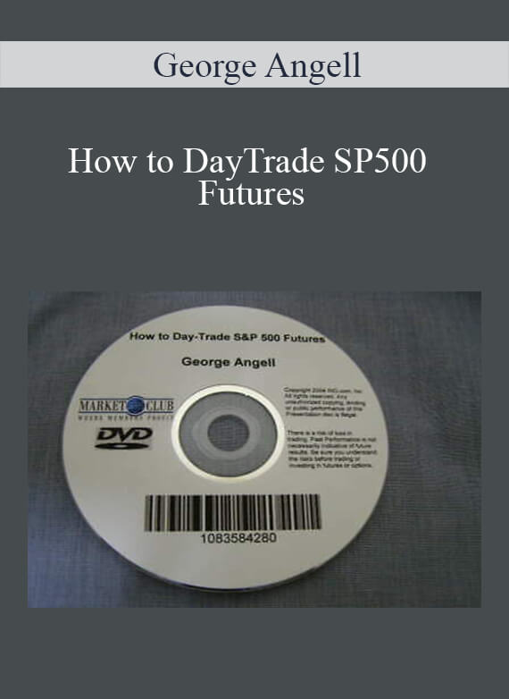 [Download Now] George Angell – How to DayTrade SP500 Futures