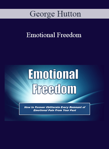 [Download Now] George Hutton - Emotional Freedom