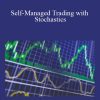 [Download Now] George Lane – Self-Managed Trading with Stochastics