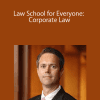 George S. Geis – Law School for Everyone: Corporate Law