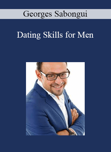 Georges Sabongui - Dating Skills for Men