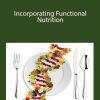 Gerald A. Roliz - Incorporating Functional Nutrition