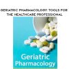 [Download Now] Geriatric Pharmacology: Tools for the Healthcare Professional – Steven Atkinson