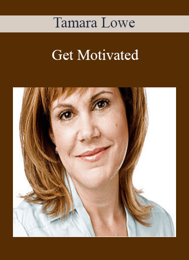 Get Motivated - Tamara Lowe