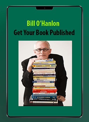 [Download Now] Bill O’Hanlon - Get Your Book Published