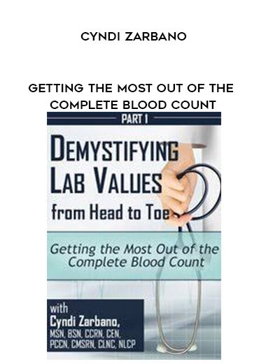 [Download Now] Getting the Most Out of the Complete Blood Count - Cyndi Zarbano