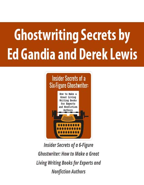 [Download Now] Ed Gandia & Derek Lewis – Ghostwriting Secrets