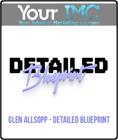 Glen Allsopp – Detailed Blueprint