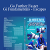 Go Further Faster - Gi Fundamentals - Escapes -  John Danaher