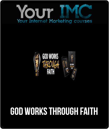 God Works Through Faith