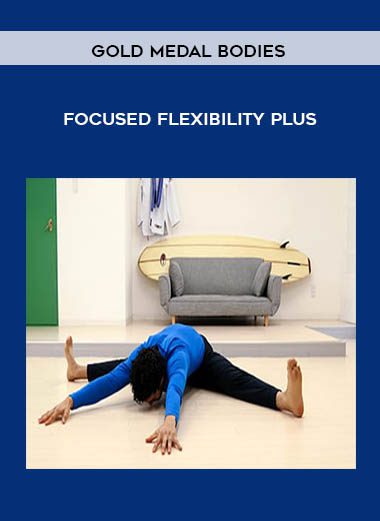[Download Now] Gold Medal Bodies - Focused Flexibility Plus