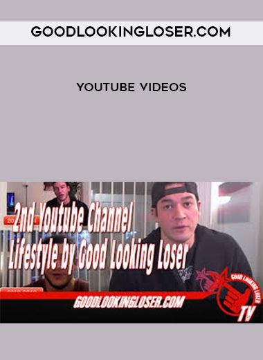 GoodLookingLoser.com Youtube videos