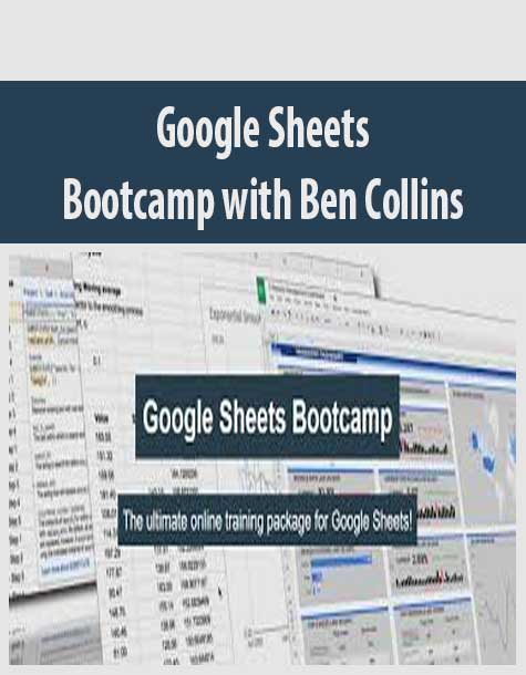 [Download Now] Google Sheets Bootcamp with Ben Collins