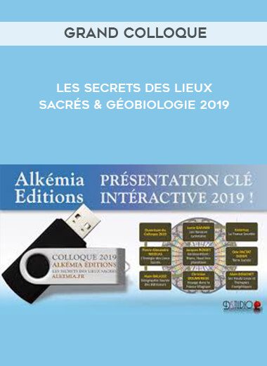 [Download Now] Grand Colloque Les secrets des lieux sacrés & Géobiologie 2019