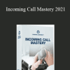 Grant Cardone - Incoming Call Mastery 2021
