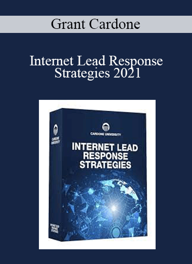 Grant Cardone - Internet Lead Response Strategies 2021