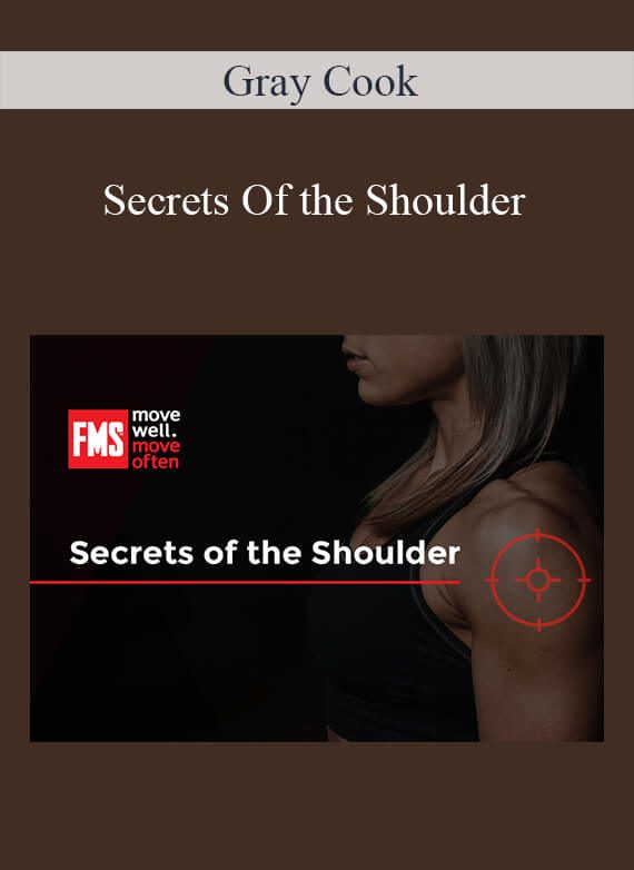 [Download Now] Gray Cook - Secrets Of the Shoulder