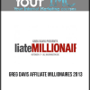 Greg Davis - Affiliate Millionaires 2013