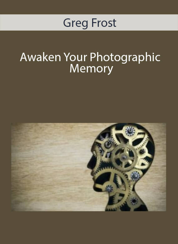 Greg Frost - Awaken Your Photographic Memory