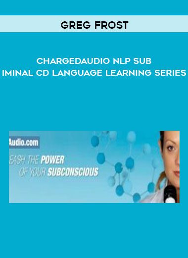 Chargedaudio NLP Subliminal CD Language Learning Series - Greg Frost