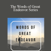 Greg Pinneo - The Words of Great Endeavor Series