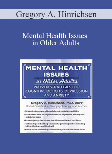 Gregory A. Hinrichsen - Mental Health Issues in Older Adults: Proven Strategies for Cognitive Deficits
