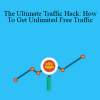 The Ultimate Traffic Hack: How To Get Unlimited Free Traffic - Gregory Markus Hegel