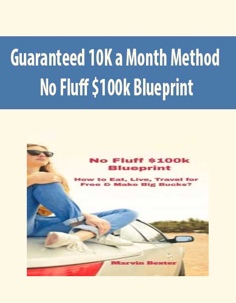 [Download Now] Guaranteed 10K a Month Method – No Fluff $100k Blueprint