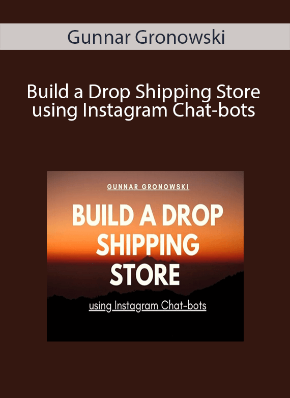 Gunnar Gronowski - Build a Drop Shipping Store using Instagram Chat-bots
