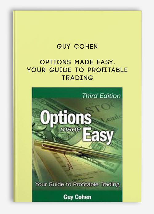 [Download Now] Guy Cohen – Options Made Easy. Your Guide to Profitable Trading