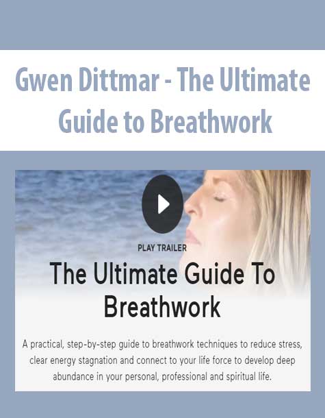 [Download Now] Gwen Dittmar - The Ultimate Guide to Breathwork