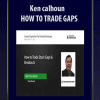 [Download Now] Ken calhoun -  HOW TO TRADE GAPS