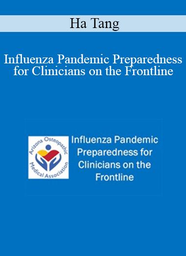 Ha Tang - Influenza Pandemic Preparedness for Clinicians on the Frontline