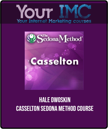 [Download Now] Hale Dwoskin - Casselton Sedona Method Course