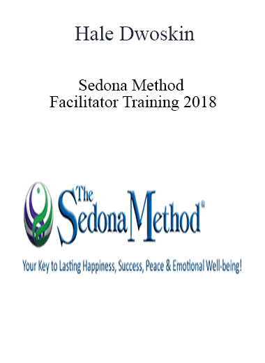 Hale Dwoskin - Sedona Method - Facilitator Training 2018